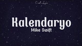 Mike Swift  Kalendaryo lyrics [upl. by Hayarahs787]