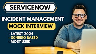 ServiceNow Incident Management Mock Interview 2024  ServiceNow Incident Interview Questions [upl. by Slohcin]