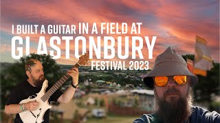 Glastonbury Festival 23  Full Guitar Build in a TENT [upl. by Johannah254]