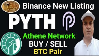 Binance New Listing PYTH  Athene Network BUY  SELL BTC Pair  Earn With Rohitash [upl. by Rosalinde68]