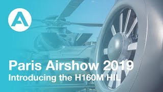 Paris Airshow 2019 Introducing the H160M HIL [upl. by Purvis493]