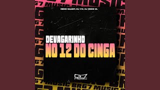 Devagarinho no 12 do Cinga [upl. by Carce]