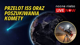 Kometa nad Polską Przelot ISS  Nocne Niebo Live [upl. by Novihs]