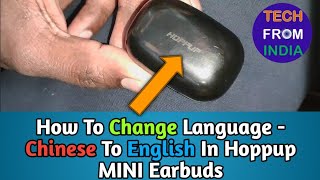 How To Change Language Chinese To English In Hoppup MINI TWS Earbuds 👍👍 [upl. by Amol]