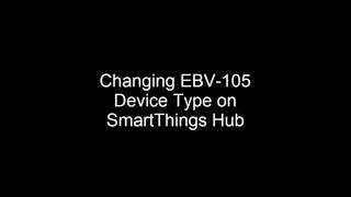 EBV105 Valve Change Device Type on SmartThings [upl. by Ramhaj]