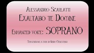 Alessandro Scarlatti  Exaltabo te Domine SOPRANO enhanced [upl. by Drofnelg204]