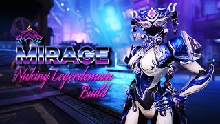 Warframe  Mirage Prime  Nuking Legerdemain Build [upl. by Dnaloy773]