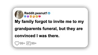 My family forgot to invite me to my grandparents funeral but they are convinced I was therereddit [upl. by Ardnoek]