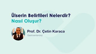 Ülserin Belirtileri Nelerdir Nasıl Oluşur  Prof Dr Çetin Karaca [upl. by Adikam]