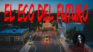 RELATO DE FICCIÓN 2024 El Eco Del Futuro 👽 [upl. by Concettina]