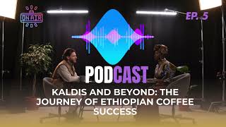 ☕ Kaldis amp Beyond The adventure of Ethiopian coffee success 🚀 podcast coffeeestate africannews [upl. by Endaira326]