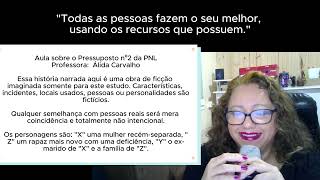 Pressupostos da PNL parte 2 Caso do Rapaz c Deficiência e a Mulher Recém Separada Prof Álida [upl. by Erna864]