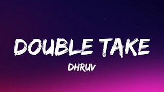 Dhruv  Double take Lyrics [upl. by Novonod]