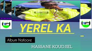 YEREL KA  Album Nafoore Morceaux Hassane Koudjiel [upl. by Eatnahs483]