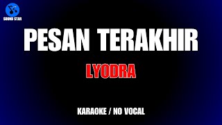 LYODRA  PESAN TERAKHIR KARAOKE  NO VOCAL [upl. by Meeks]