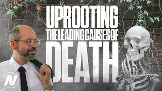 Uprooting the Leading Causes of Death [upl. by Hnao]