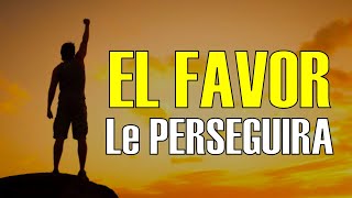 Has ESTO y EL FAVOR de DIOS Le PERSEGUIRA [upl. by Adnawaj]