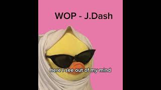 Wop lyrics  JDash  Music hot trend Tiktok [upl. by Bianca]