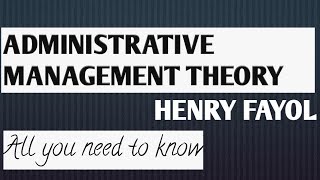 Administrative Management Theory l Henry Fayoll Organization Theory [upl. by Benita201]