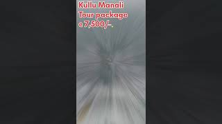 Complete Kullu Manali Tour Package 5 Days All Including  7500 travel manalitrip [upl. by Iphigeniah330]