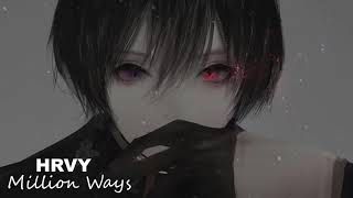 HRVY  Million Ways Nightcore [upl. by Feune]