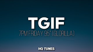 GloRilla  TGIF AudioLyrics 🎵  its 7pm Friday its 95 degrees  Tiktok Song [upl. by Mackay]