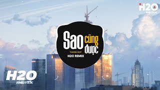 Sao Cũng Được H2O Remix  Thành Đạt  Thà Yêu Lấy Một Người Bình Thường Hot TikTok Remix [upl. by Nitz704]