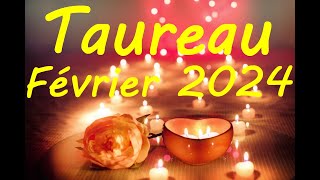 TAUREAU FEVRIER 2024♉BIENVEILLANCE ET AMOUR DE SOI [upl. by Attinahs]