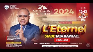 MISE EN PLACE DE LA MONTAGNE 2024 12072024 AVEC PROPHETE DES NATIONS CHISTIAN JACOB KABAMBA [upl. by Yleve]