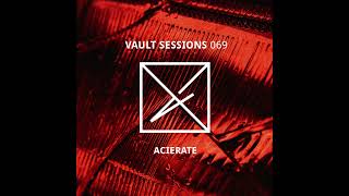 Acierate  Vault Sessions Podcast 069 [upl. by Horten]