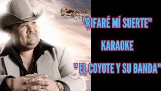 quotRIFARÉ MÍ SUERTEquot KARAOKE  quotEL COYOTE Y SU BANDAquot desvocalizado [upl. by Crescentia]