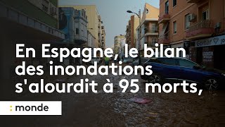 En Espagne le bilan des inondations salourdit à 95 morts principalement dans la région de Valence [upl. by Charmion836]