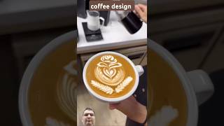 coffee design and coffee maker coffeeart coffee latteart latte latteeart [upl. by Radloff]