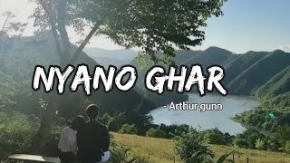 Nyano ghar  Layeko maya bhulauna garo xa  Arthur gunn song  lyrics videos [upl. by Naujled26]