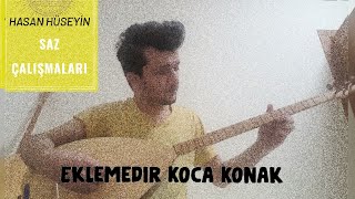 Eklemedir koca konakSaz bağlama [upl. by Hannan465]