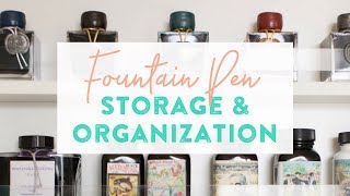 Fountain Pen Storage amp Organization [upl. by Nikaniki]