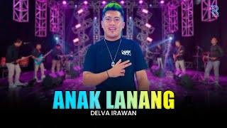 DELVA IRAWAN  ANAK LANANG  FEAT NEW ARISTA Official Music Video [upl. by Kosaka970]