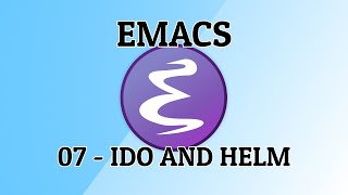 Emacs  07  ido and helm [upl. by Sinnej]