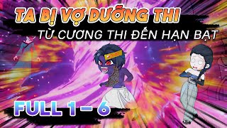 Full 1  6  Ta bị vợ dưỡng thi từ cương thi đến hạn bạt [upl. by Tavia]