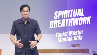 Taoist breathing practice as preparation for healing and spiritual work Grandmaster Mantak Chia ☯️ [upl. by Eckart627]