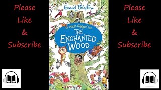 The Enchanted Wood by Enid Blyton Full audiobook Book number 1 [upl. by Amirak]