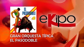 Gran Orquesta Típica  El Pasodoble Álbum Completo [upl. by Rudd632]