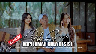 Dek Soma  Kopi Jumah Gula Di Sisi Karaoke [upl. by Hambley]