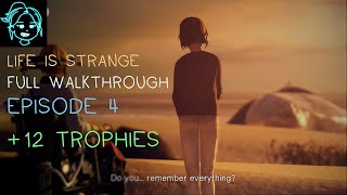 LIFE IS STRANGE FULL WALKTHROUGH Episode 4 12 trophies [upl. by Morlee]