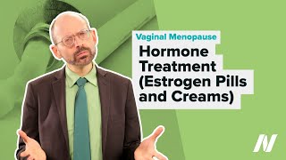 Hormone Treatment Estrogen Pills and Creams for Vaginal Menopause Symptoms [upl. by Ahsilac]