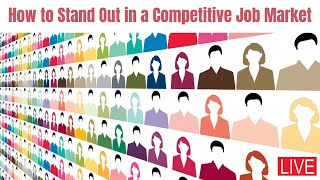 How to Stand Out in a Competitive Job Market [upl. by Charyl]