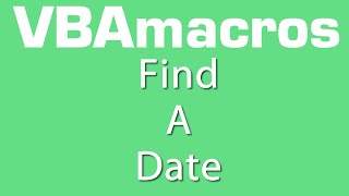 Find A Date  VBA Macros  Tutorial  MS Excel 2007 2010 2013 [upl. by Meredith709]