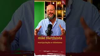 Mãe Narcisista  manipulação e vitimismo [upl. by Dranoel]