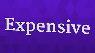 EXPENSIVE pronunciation • How to pronounce EXPENSIVE [upl. by Ynahirb675]