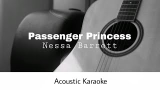 Nessa Barrett  Passenger Princess Acoustic Karaoke [upl. by Cargian]